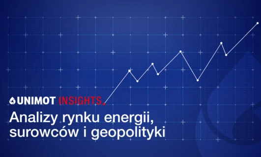 Nowe wydanie UNIMOT Insights: ceny m.in. ropy, gazu i energii pod lupą ekspertów UNIMOT